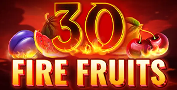 30 Fire Fruits